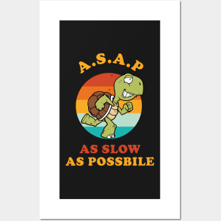 Slow Turtle Funny ASAP As Slow As Possible Posters and Art